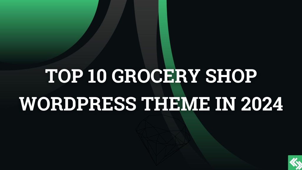 Top 10 grocery shop wordpress theme in 2024