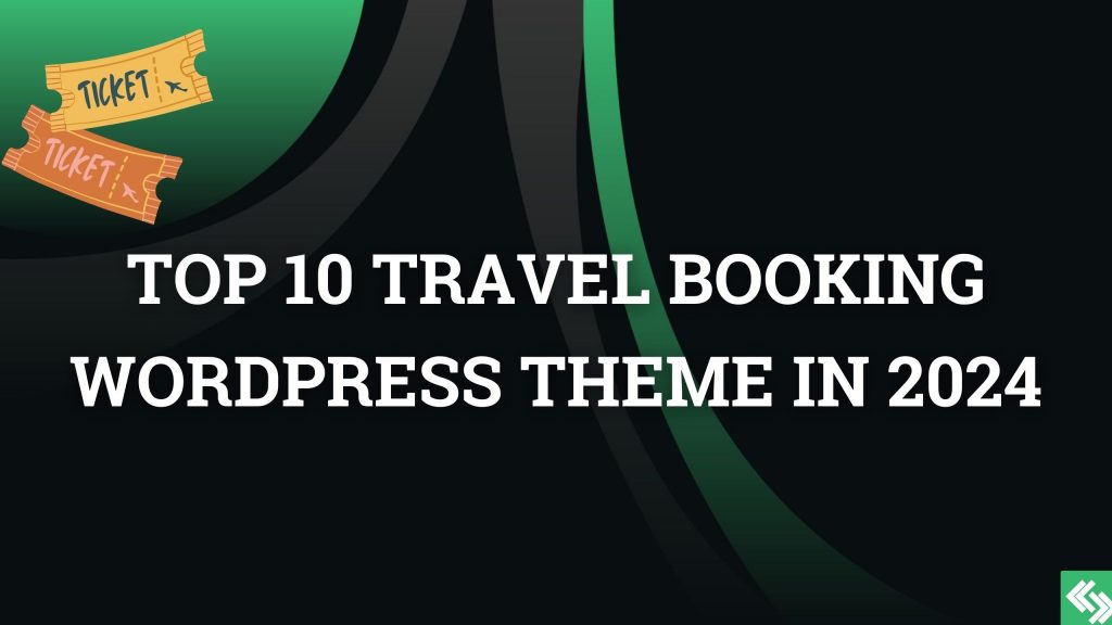 Top 10 travel booking wordpress theme in 2024